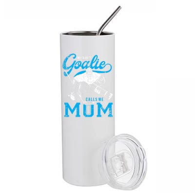 My Favorite Goalie Calls Mom Ice Hockey Player Sport Gift Stainless Steel Tumbler