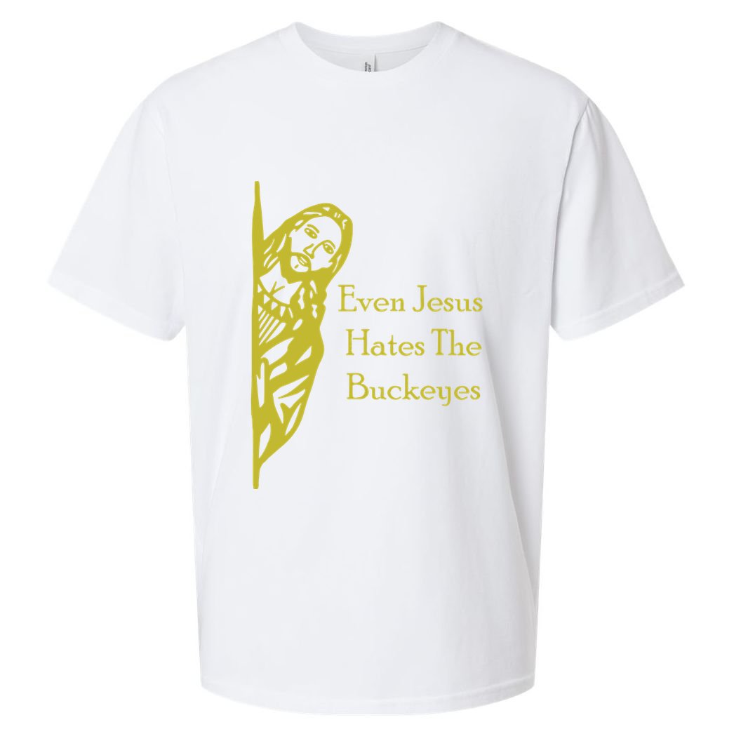 Michigan Fan Gear Even Jesus Hates Thebuckeyes Sueded Cloud Jersey T-Shirt