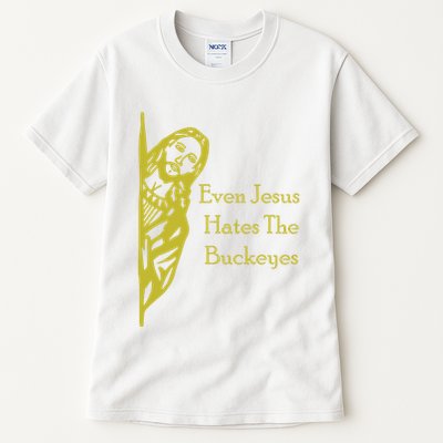 Michigan Fan Gear Even Jesus Hates Thebuckeyes Tall T-Shirt
