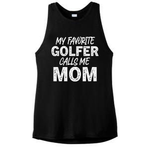 My Favorite Golfer Calls Me Mom Funny Golfing Mother Golf Gift Ladies PosiCharge Tri-Blend Wicking Tank