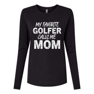 My Favorite Golfer Calls Me Mom Funny Golfing Mother Golf Gift Womens Cotton Relaxed Long Sleeve T-Shirt