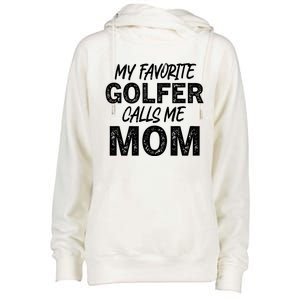 My Favorite Golfer Calls Me Mom Funny Golfing Mother Golf Gift Womens Funnel Neck Pullover Hood