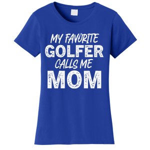 My Favorite Golfer Calls Me Mom Funny Golfing Mother Golf Gift Women's T-Shirt