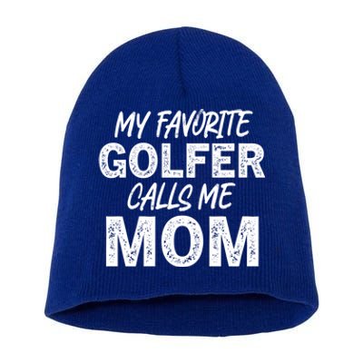 My Favorite Golfer Calls Me Mom Funny Golfing Mother Golf Gift Short Acrylic Beanie