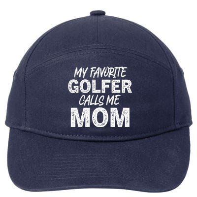 My Favorite Golfer Calls Me Mom Funny Golfing Mother Golf Gift 7-Panel Snapback Hat