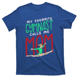 My Favorite Gymnast Calls Me Mom Proud Mum Gymnastics Mom Meaningful Gift T-Shirt