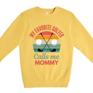 My Favorite Golfer Calls Me Mommy Funny Supporting Golf Mom Gift Premium Crewneck Sweatshirt