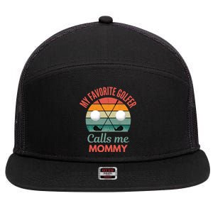 My Favorite Golfer Calls Me Mommy Funny Supporting Golf Mom Gift 7 Panel Mesh Trucker Snapback Hat