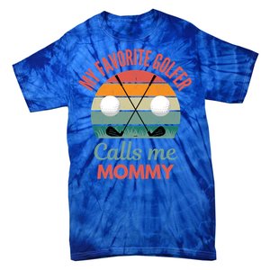 My Favorite Golfer Calls Me Mommy Funny Supporting Golf Mom Gift Tie-Dye T-Shirt