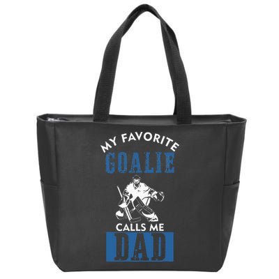 My Favorite Goalie Calls Me Dad Ice Hockey Dad Zip Tote Bag