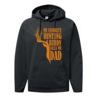 My Favorite Hunting Buddy Calls Me Dad Deer Funny Hunter Performance Fleece Hoodie