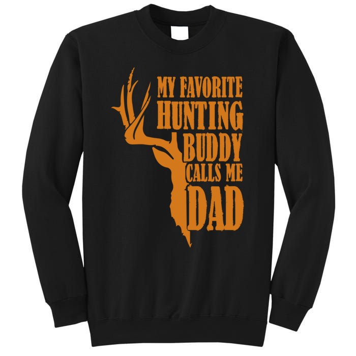 My Favorite Hunting Buddy Calls Me Dad Deer Funny Hunter Sweatshirt