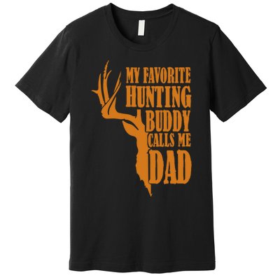 My Favorite Hunting Buddy Calls Me Dad Deer Funny Hunter Premium T-Shirt