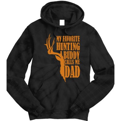 My Favorite Hunting Buddy Calls Me Dad Deer Funny Hunter Tie Dye Hoodie