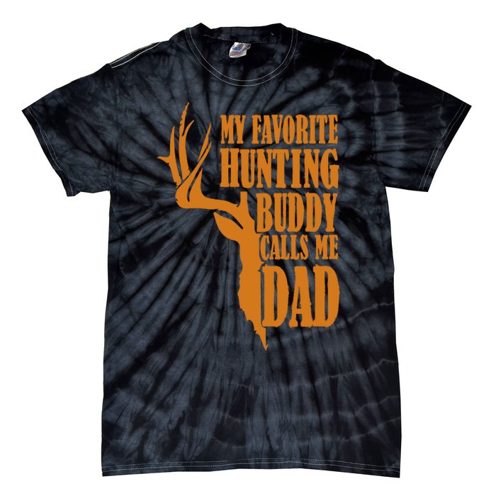 My Favorite Hunting Buddy Calls Me Dad Deer Funny Hunter Tie-Dye T-Shirt