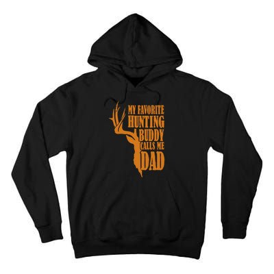 My Favorite Hunting Buddy Calls Me Dad Deer Funny Hunter Tall Hoodie