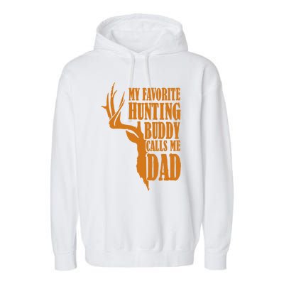 My Favorite Hunting Buddy Calls Me Dad Deer Funny Hunter Garment-Dyed Fleece Hoodie