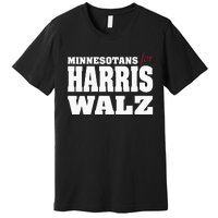 Minnesotans For Harris Waltz 2024 Harris Waltz 2024 Election Premium T-Shirt