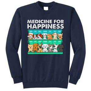 Medicine For Happiness Puppy Lover Dog Owner Cute Dogs Tall Sweatshirt