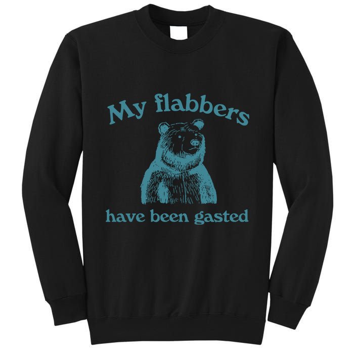 My Flabbers Have Been Gasted Tall Sweatshirt