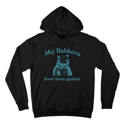 My Flabbers Have Been Gasted Tall Hoodie