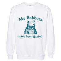My Flabbers Have Been Gasted Garment-Dyed Sweatshirt