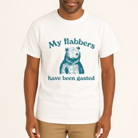 My Flabbers Have Been Gasted Tall T-Shirt