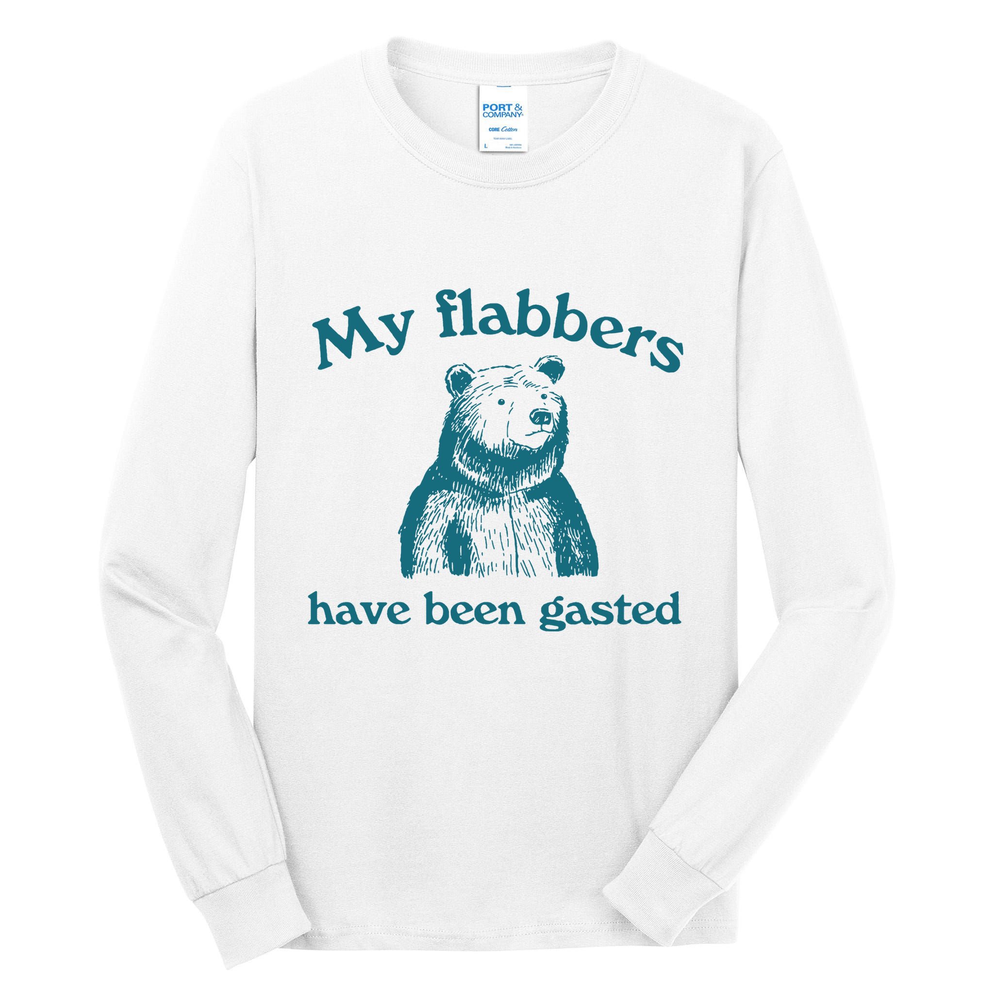 My Flabbers Have Been Gasted Tall Long Sleeve T-Shirt
