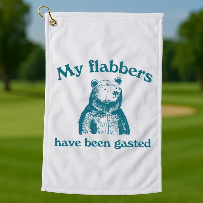 My Flabbers Have Been Gasted Golf Towel