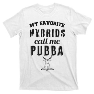 My Favorite Hybrids Call Me Pubba Dad Design T-Shirt