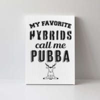 My Favorite Hybrids Call Me Pubba Dad Design Canvas