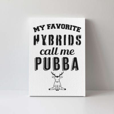 My Favorite Hybrids Call Me Pubba Dad Design Canvas