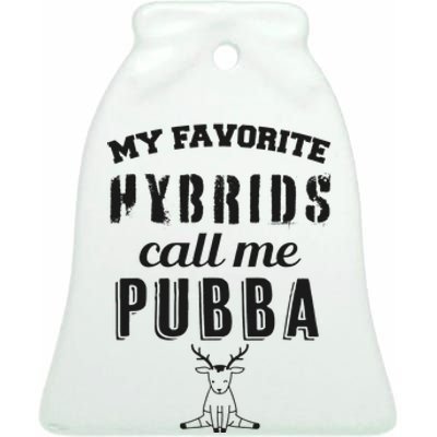 My Favorite Hybrids Call Me Pubba Dad Design Ceramic Bell Ornament