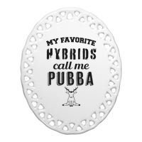 My Favorite Hybrids Call Me Pubba Dad Design Ceramic Oval Ornament