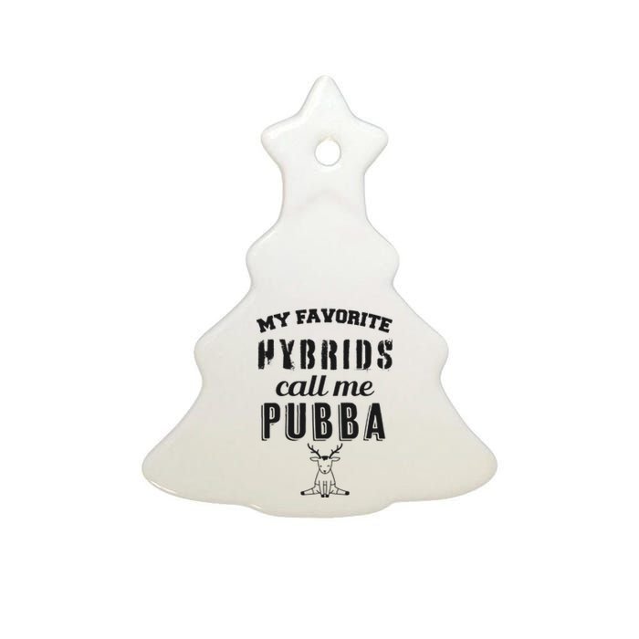 My Favorite Hybrids Call Me Pubba Dad Design Ceramic Tree Ornament