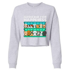 Medicine For Happiness Puppy Lover Dog Owner Cute Dogs Cropped Pullover Crew