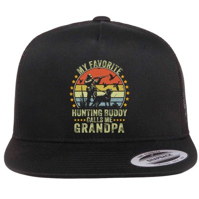 My Favorite Hunting Buddy Calls Me Grandpa Funny Hunting Gift Flat Bill Trucker Hat