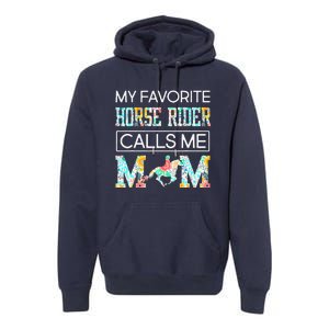 My Favorite Horse Rider Calls Me Mom Funny Mother's Day Premium Hoodie