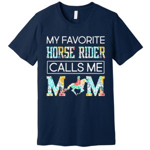 My Favorite Horse Rider Calls Me Mom Funny Mother's Day Premium T-Shirt