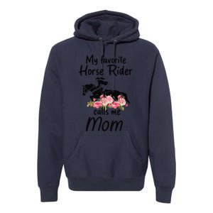 My Favorite Horse Rider Calls Me Mom Funny Mother's Day Premium Hoodie