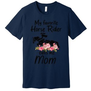 My Favorite Horse Rider Calls Me Mom Funny Mother's Day Premium T-Shirt