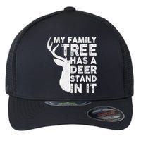 My Family Has A Deer Stand In It Flexfit Unipanel Trucker Cap