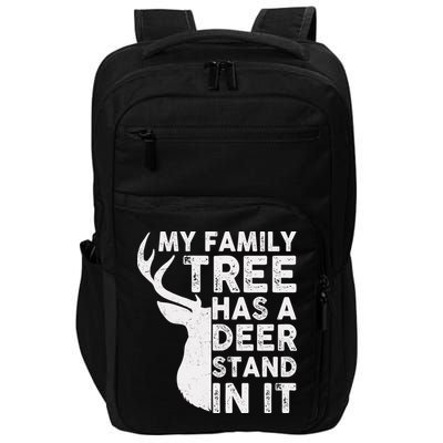 My Family Has A Deer Stand In It Impact Tech Backpack