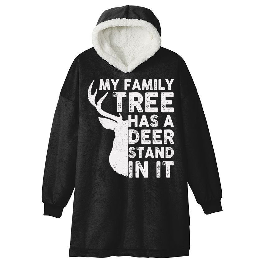 My Family Has A Deer Stand In It Hooded Wearable Blanket