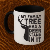 My Family Has A Deer Stand In It Mug