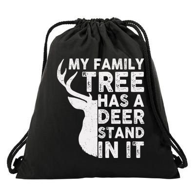 My Family Has A Deer Stand In It Drawstring Bag