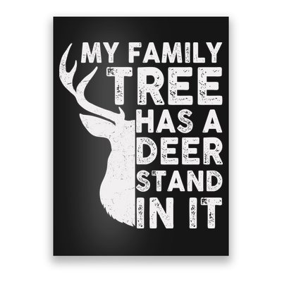 My Family Has A Deer Stand In It Poster