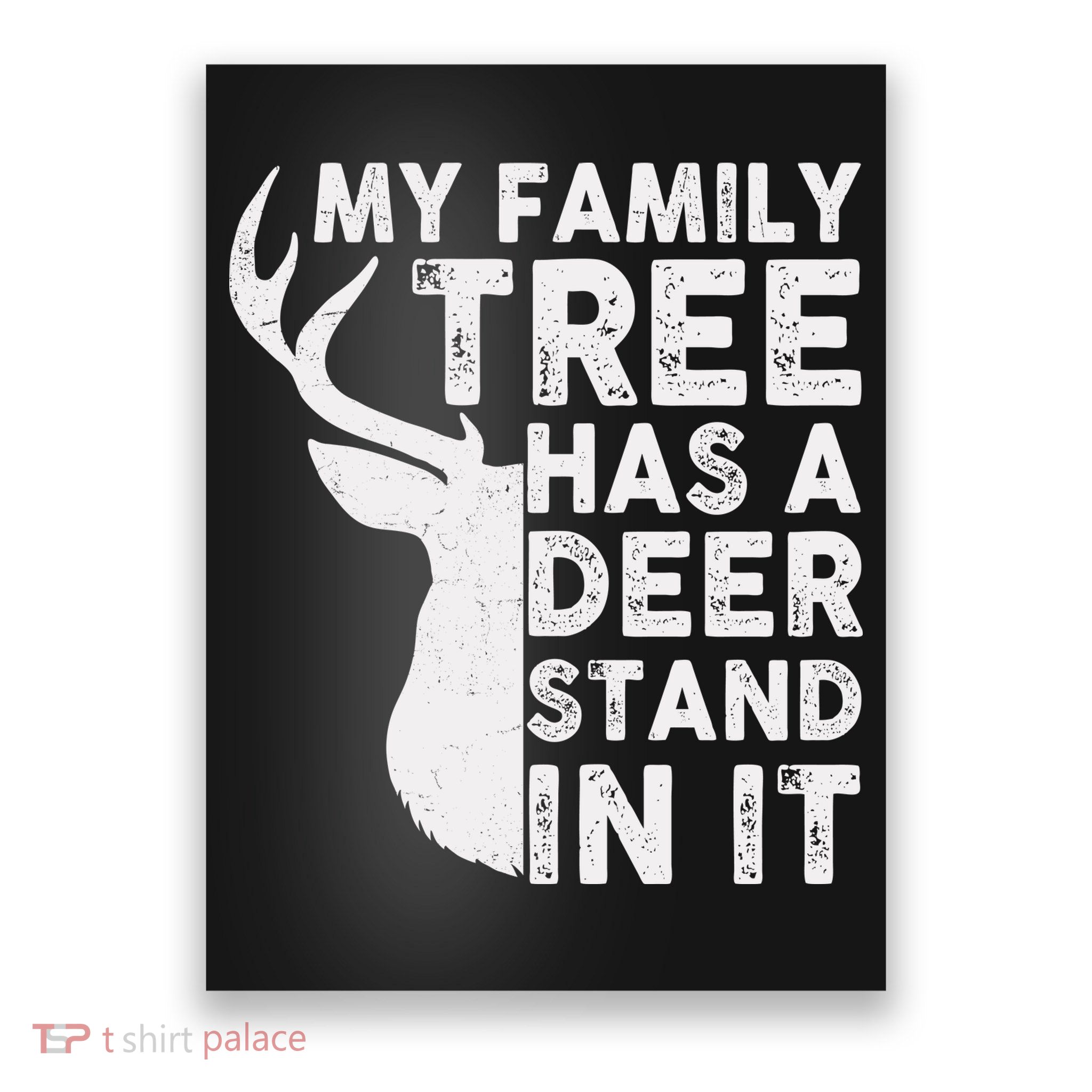 My Family Has A Deer Stand In It Poster