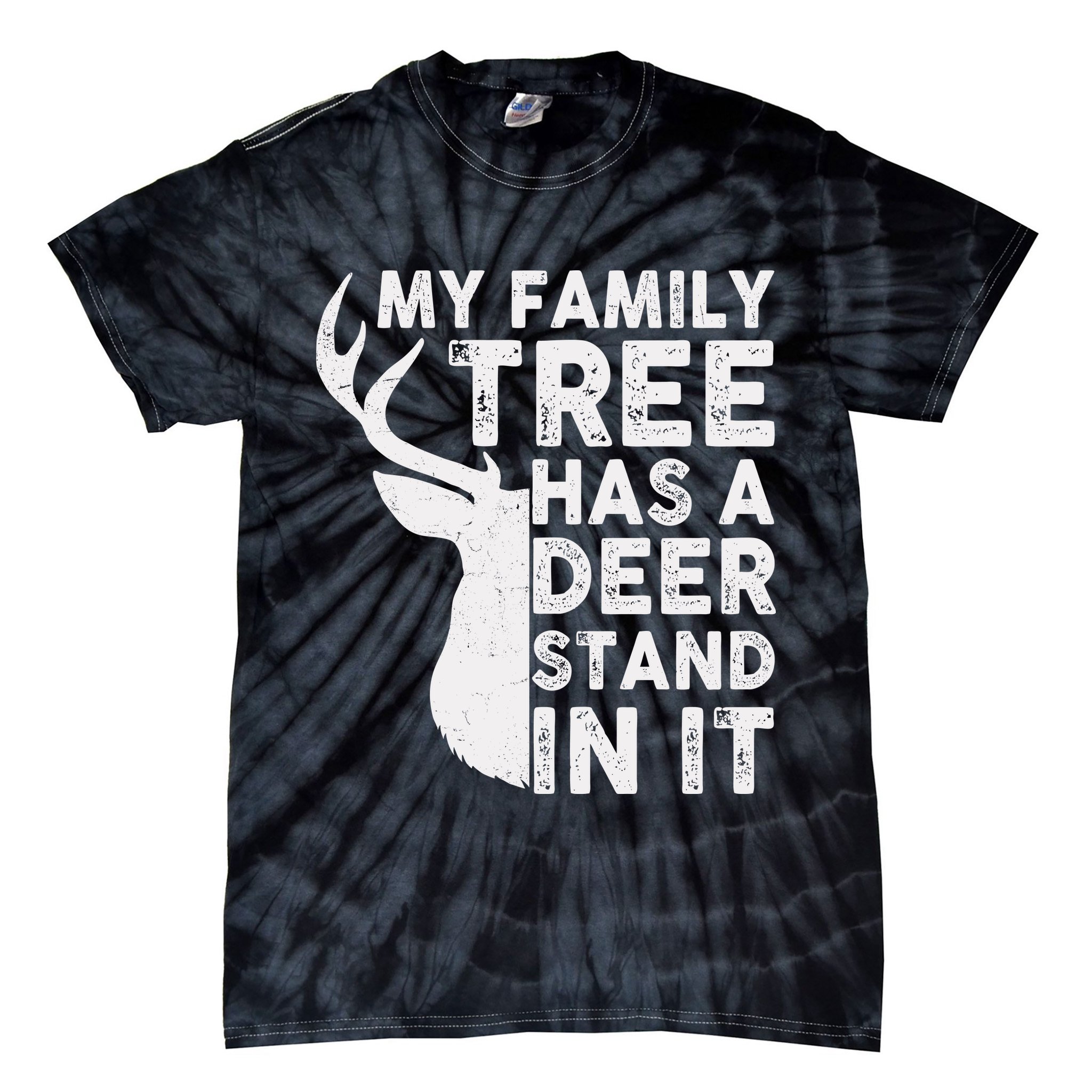 My Family Has A Deer Stand In It Tie-Dye T-Shirt