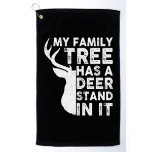 My Family Has A Deer Stand In It Platinum Collection Golf Towel